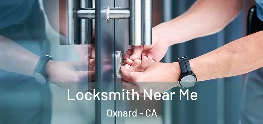  Locksmith Near Me Oxnard - CA